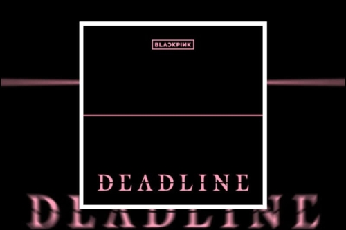 BLACKPINK 携第三张迷你专辑《DEADLINE》回归